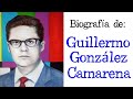 📝 Biografía de GUILLERMO GONZÁLEZ CAMARENA 📺