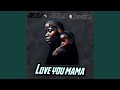 LOVE YOU MAMA Feat MELISA YASKO SIMBA