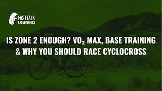 Is Zone 2 Enough VO₂ Max, Base Training & Why You Should Race Cyclocross Update