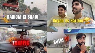 Hariom ki Shadi 🥳 Fix ? | Reyan vs Hariom 😂 | Reyan ko Aaya Traffic Pe Gussa 😠 | Aditya Ghasoliya