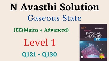 Gaseous State | Level 1 | Q121 - Q130 | JEE | N Avasthi Solutions | GM Academy