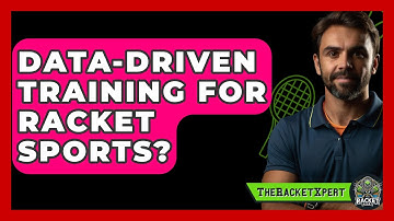 Data-Driven Training For Racket Sports? - The Racket Xpert