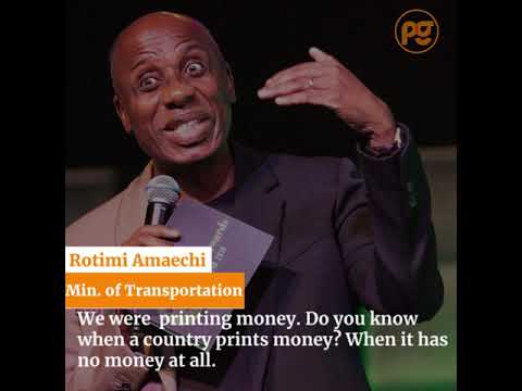 Rotimi Amaechi admits Buhari government has been printing money