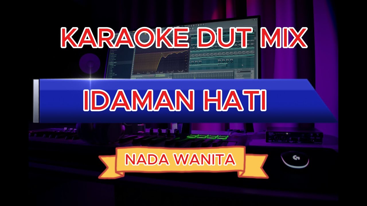 KARAOKE IDAMAN HATI NADA WANITA