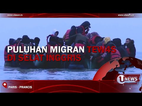 PULUHAN MIGRAN TEW4S DI SELAT INGGRIS | U-NEWS