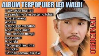 Download Lagu Leo Waldy full album Tak Sebening Hati Seandainya Aku Bertemu Tuhan Patah Arang Naluri MP3