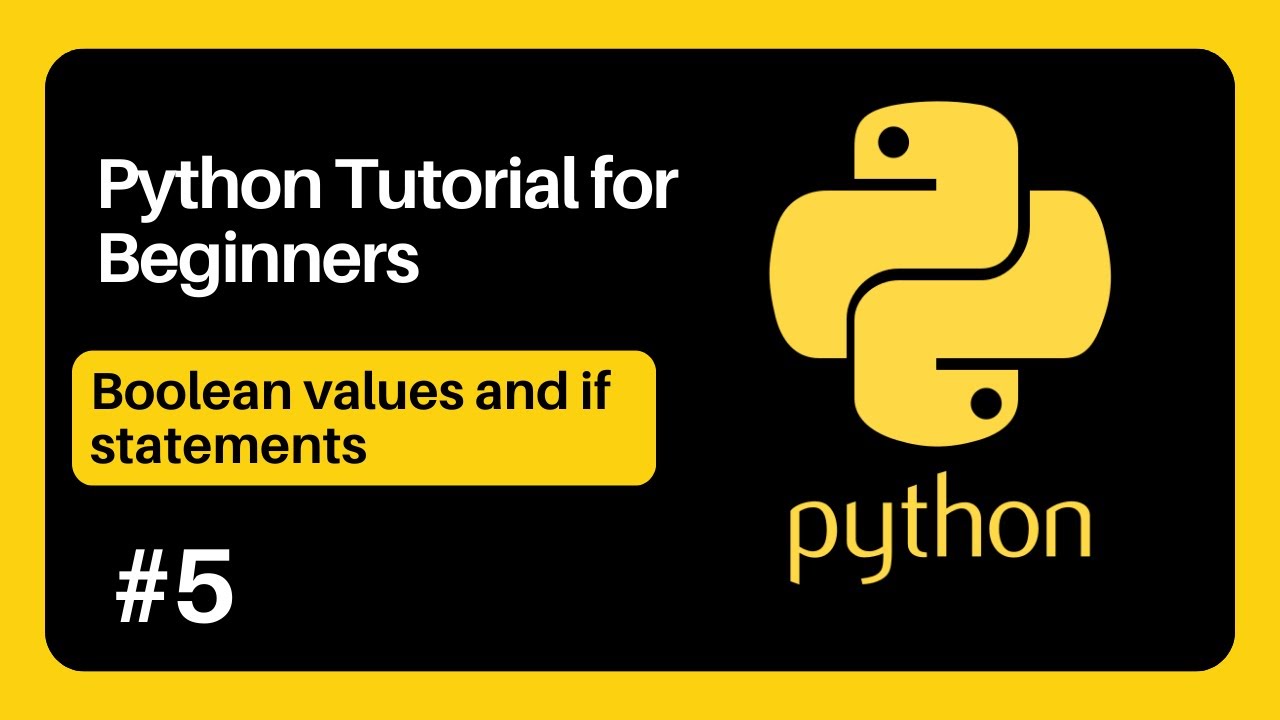 Python tutorial for beginners, 5: Boolean values and if statements ...
