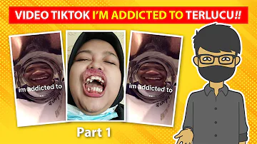 20 VIDEO TIKTOK PALING LUCU DAN NGAKAK | I'm Addicted To