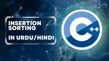 Insertion Sort Explained and Implementation in C++ | Step-by-Step Tutorial in urdu/hindi