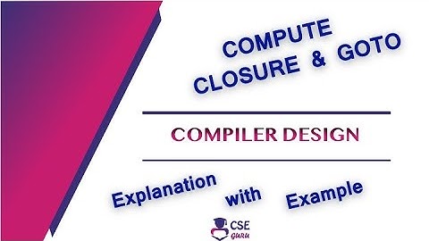 Closure & GOTO Example | LR Parser | Lec 63 | Compiler Design