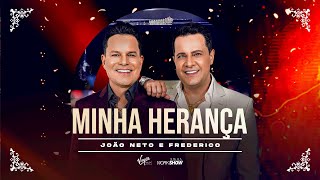João Neto e Frederico - Minha Herança (DVD 25 ANOS - AO VIVO)