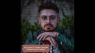 Joni Ochoa ft. Cristian Capurelli - Zamba Para Mi Tristeza - Letra y Música: "Nono" Corvalán.