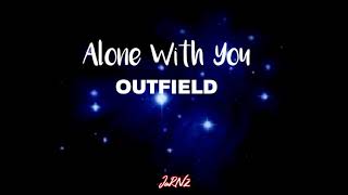 Outfield  Alone With You s