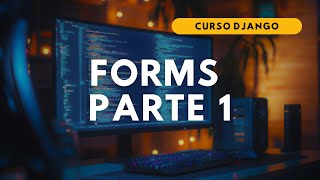 22.- CURSO DJANGO | FORMS parte 1