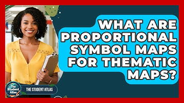 What Are Proportional Symbol Maps For Thematic Maps? - The Student Atlas