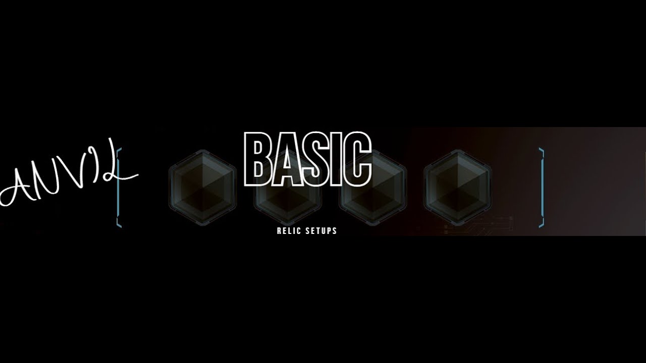 ANVIL: New Player Friendly Relic Setups