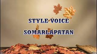 STYLE VOICE - Somarlapatan (Lirik)