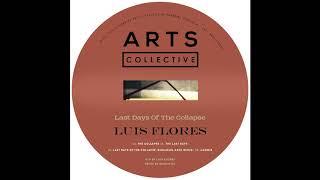 Luis Flores - The Last Days [ARTSCOLLECTIVE030]
