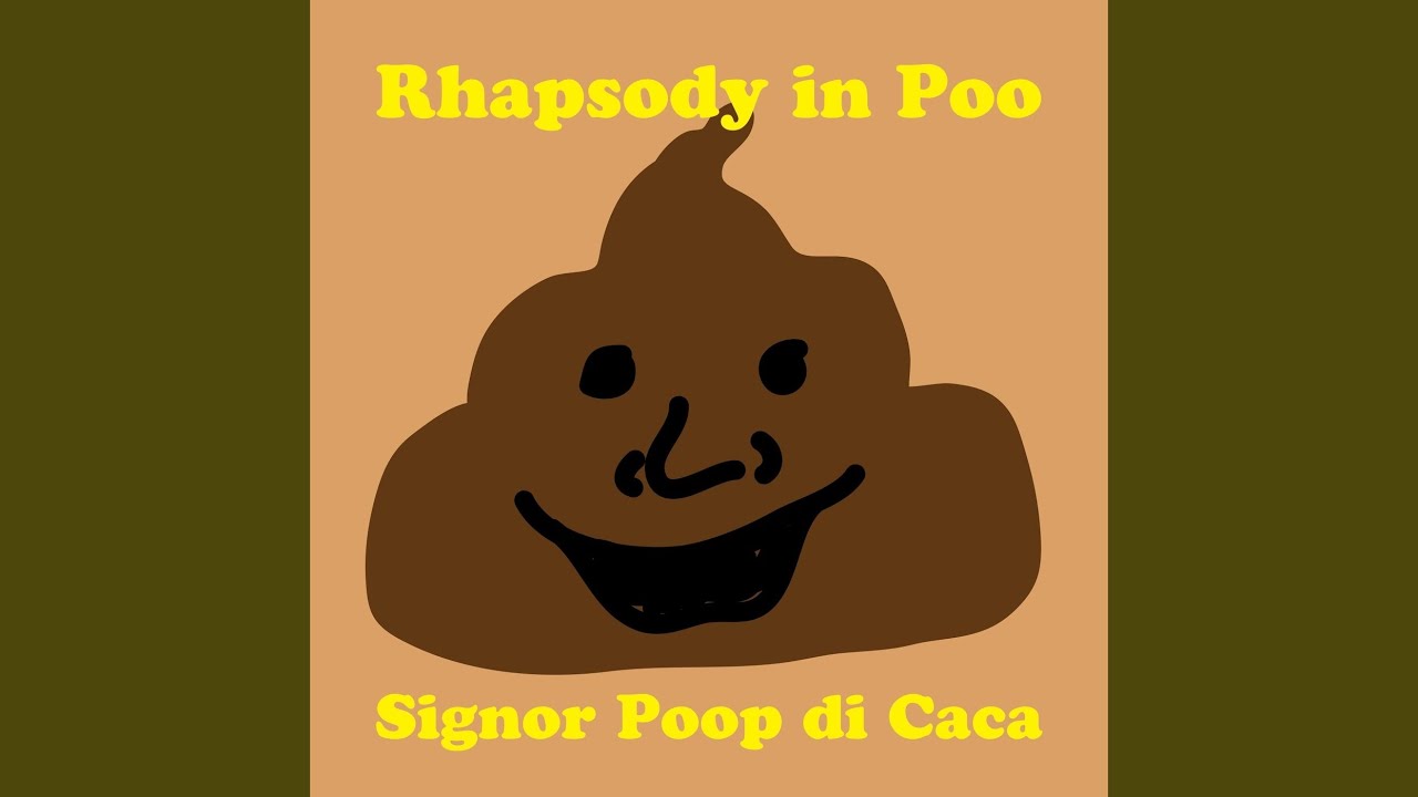 The First Rhapsody in Poo