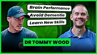 How to Improve your Brain’s Performance with Dr Tommy Wood || #373