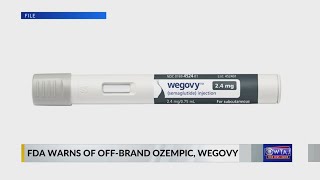 FDA warns consumers not to use off-brand versions of Ozempic, Wegovy