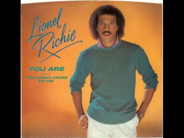 Richie, Lionel
 - You Are
