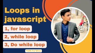 loops in javascript || for loop while and do while loop || very easy explanation javascript loops