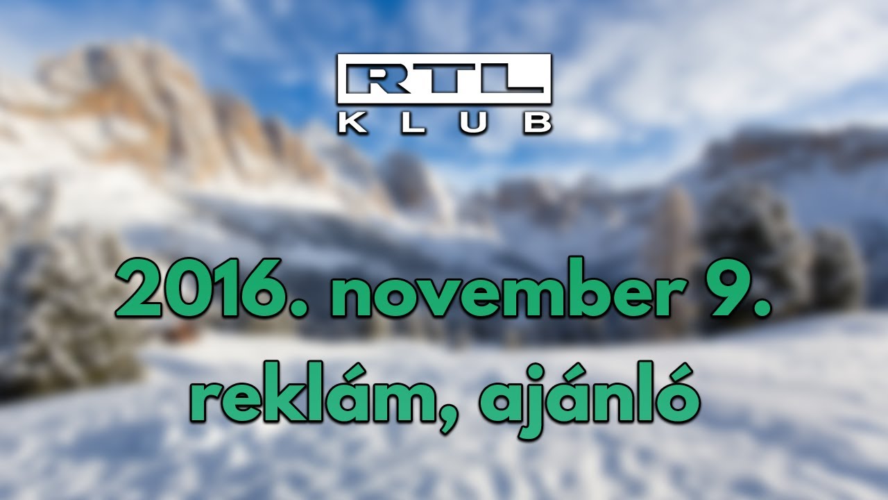 Download RTL Klub reklám, ajánló | 2016.11.09.