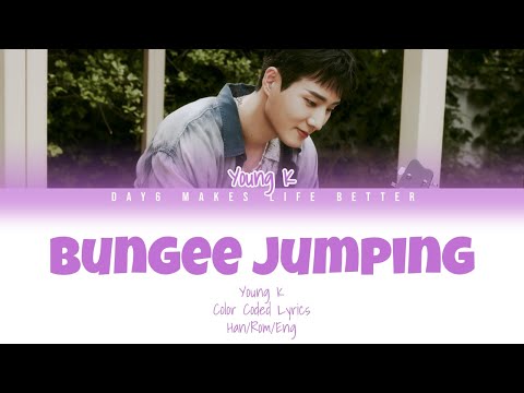 Young K (영케이) - Bungee Jumping (Han/Rom/Eng) Lyrics/한국어 가사