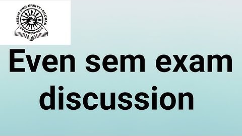 Assam University Silchar|| Even Semester Exam Discussion|| Pass or honours earlier??