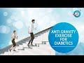 Importance of Anti gravity Exercise for Diabetics!