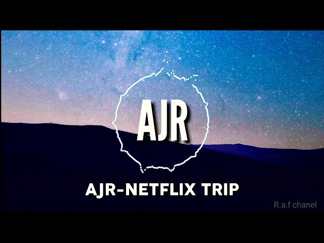 (Reupload)AJR-Netflix Trip