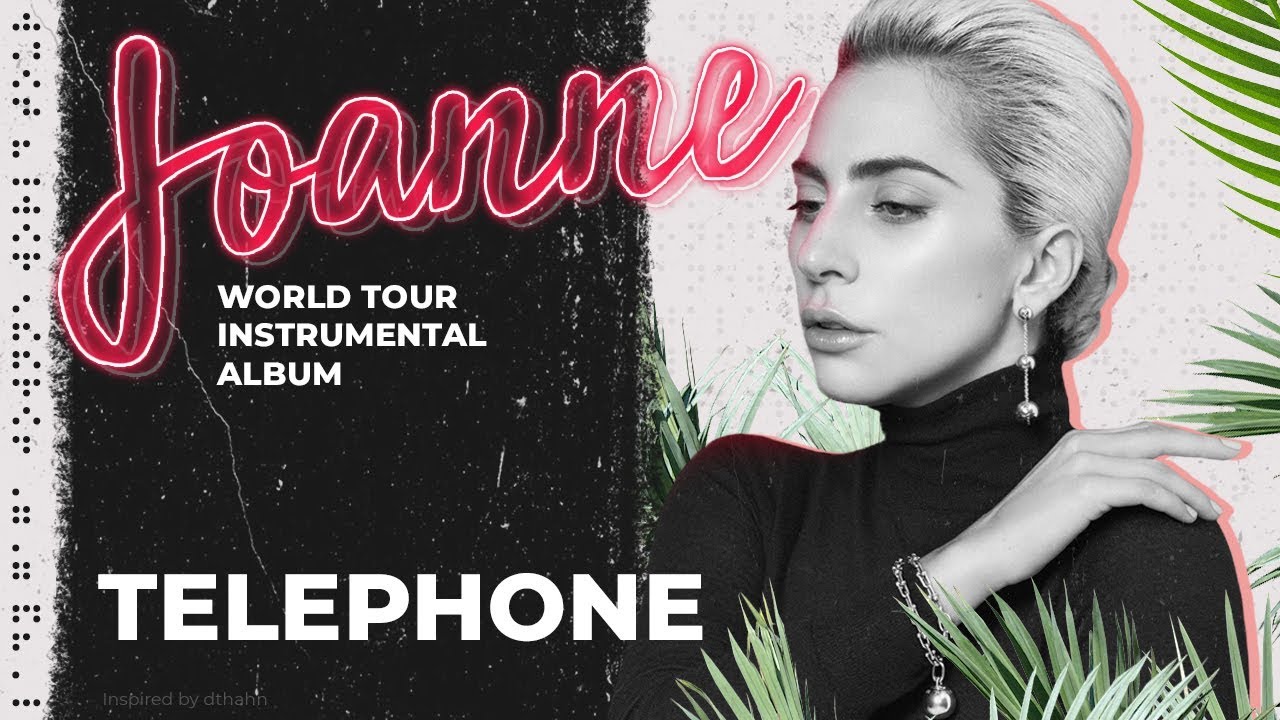 Lady Gaga – Telephone (Joanne World Tour Instrumental)