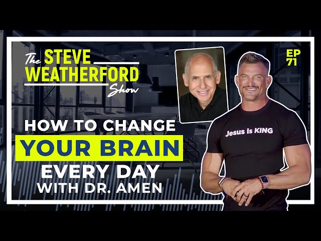 How to Change Your Brain Every Day with Dr. Amen - Ep. 71 