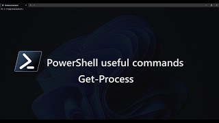 Power Up Your Sysadmin Skills with PowerShell Get Process