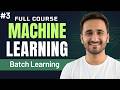 Batch Machine Learning | Offline Vs Online Learning | Types of ML