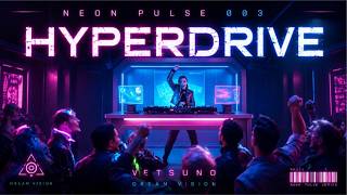 NEON PULSE 003 | Hyperdrive | Vetsuno | Dream Vision | Laboratorium Percepcji