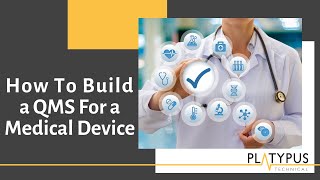 How To Build a QMS For a Medical Device