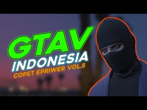 GTA V INDONESIA - COPET EPRIWER VOL.5