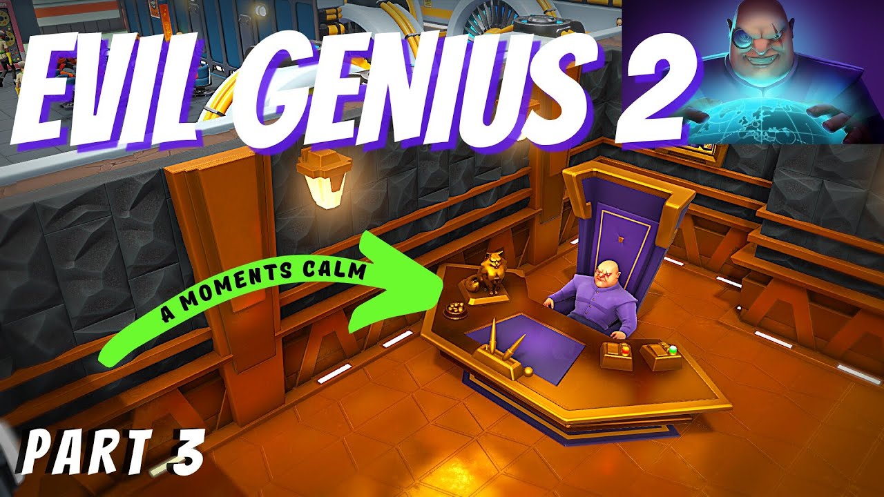Evil Genius 2 Gameplay 3 A Moments Calm YouTube
