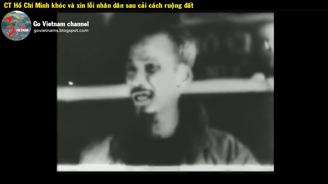 CT Hồ Chí Minh khóc và xin lỗi nhân dân sau cải cách ruộng đất | Go Vietnam  ✔