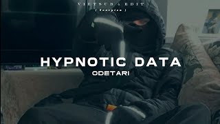 Vietsublyrics Hypnotic Data - Odetari