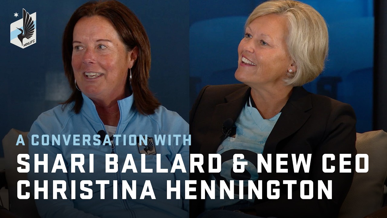 A Conversation with Shari Ballard and new Minnesota United CEO Christina Hennington