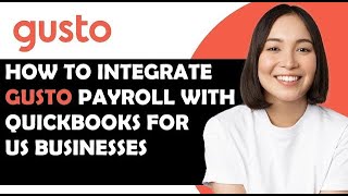 How to Integrate Gusto Payroll With QuickBooks for US Businesses