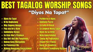 Best Tagalog Worship Songs| " Diyos Na Tapat" with Lyrics| Best Praise and Worship Songs Non-stop