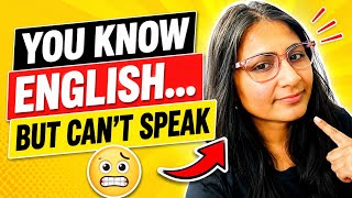 You Know English… But Can’t Speak? 😳|The REAL Reason You Still Can’t Speak English 