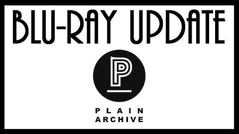 BLU-RAY UPDATE! PLAIN ARCHIVE BLU-RAY UNBOXING!