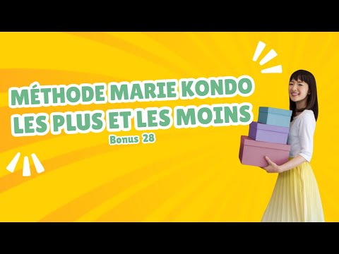Bonus 28 - La méthode de Marie Kondo : Limites et avantages