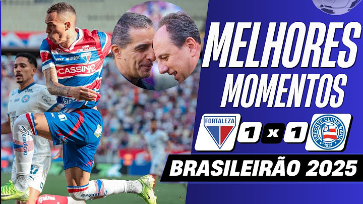 5 GOLS ANULADOS! Fortaleza 1 x 1 Bahia | Melhores Momentos (COMPLETO) | Brasileirão 2025