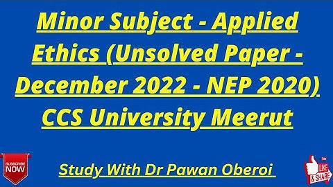 Minor Subject - Applied Ethics (Unsolved Paper - December 2022  - NEP 2020) CCS University Meerut